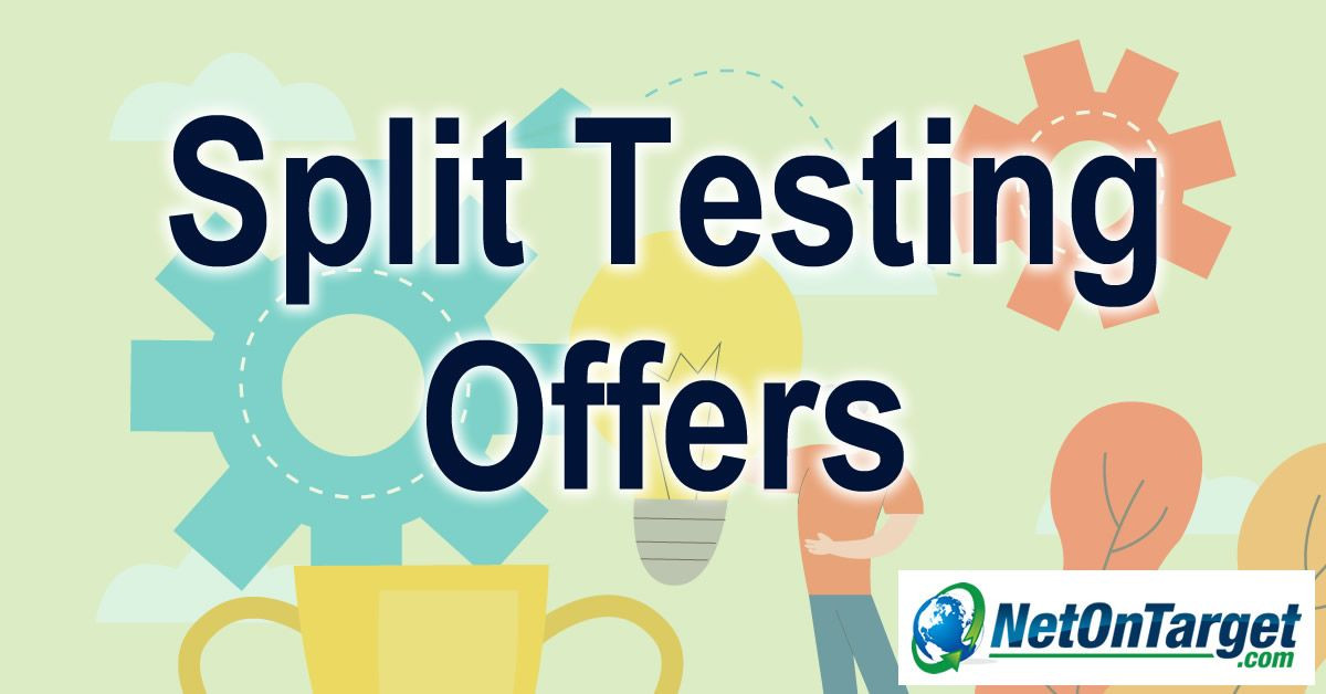 Always split test your offers to see which one converts the most