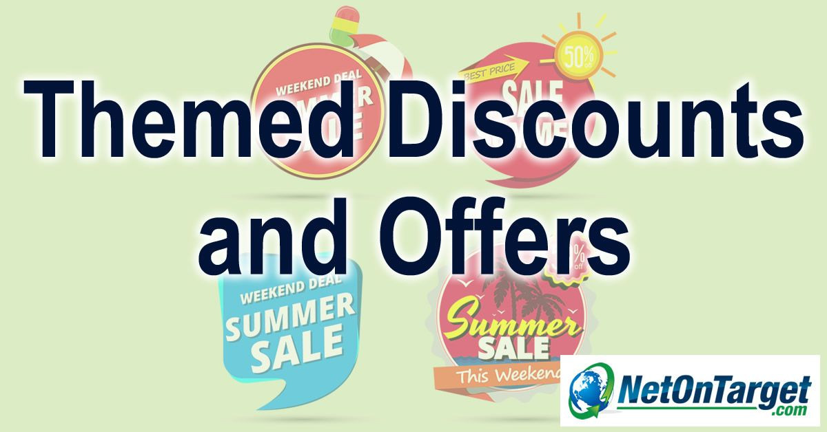 Themed discounts and offers keep your brand fresh in your customer's mind