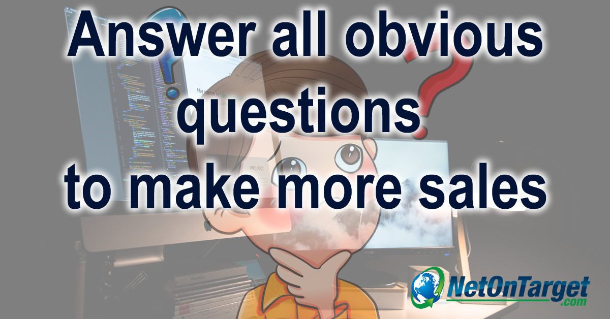 Answer all obvious questions before asking for payment